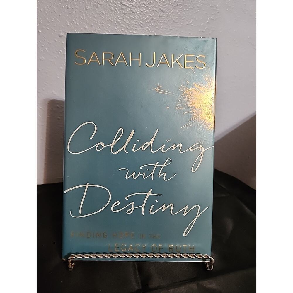 Colliding with Destiny : Finding Hope in the Legacy of Ruth by Sarah Jakes...